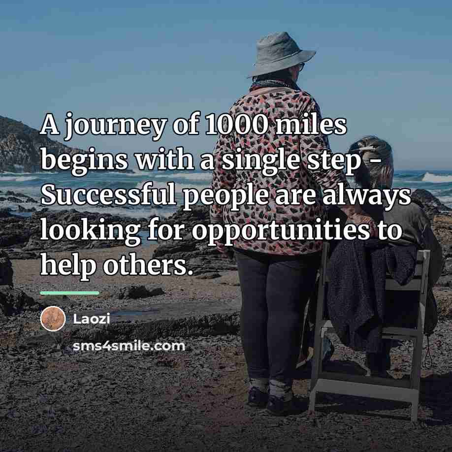 “A journey of 1000 miles begins with a single step…” quote by Laozi