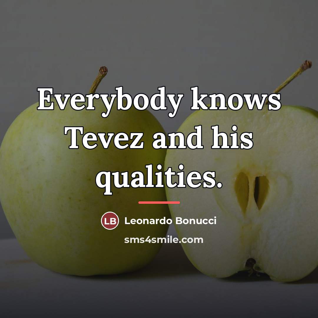 “Everybody knows Tevez and his qualities.…” quote by Leonardo Bonucci
