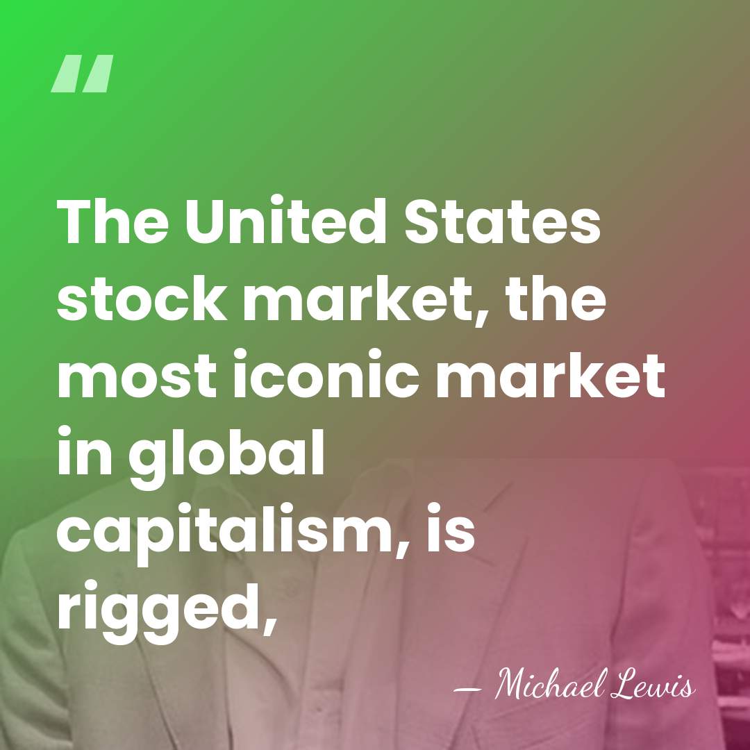 The United States stock market, the most iconic market in global capitalism,&hellip; - Michael Lewis