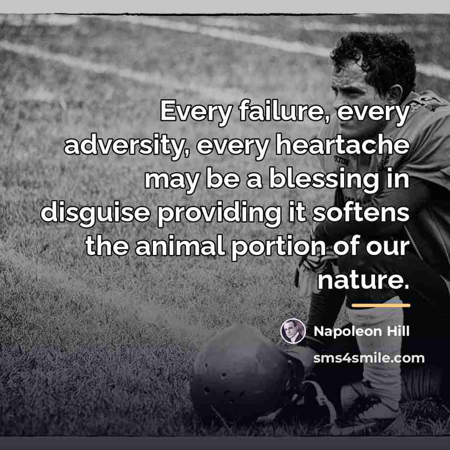 “Every failure, every adversity, every heartache may be a blessing…” quote by Napoleon Hill