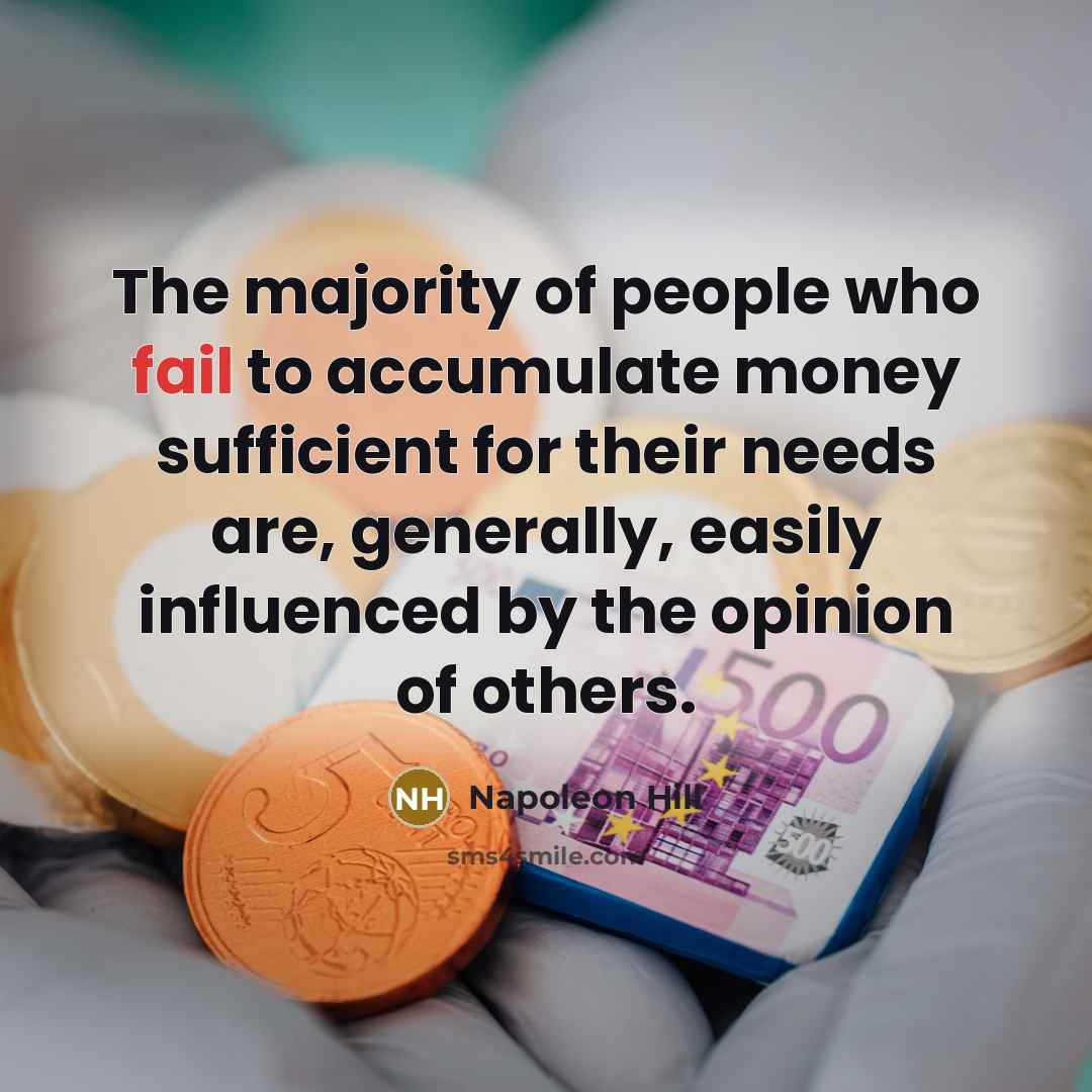 “The majority of people who fail to accumulate money sufficient…” quote by Napoleon Hill