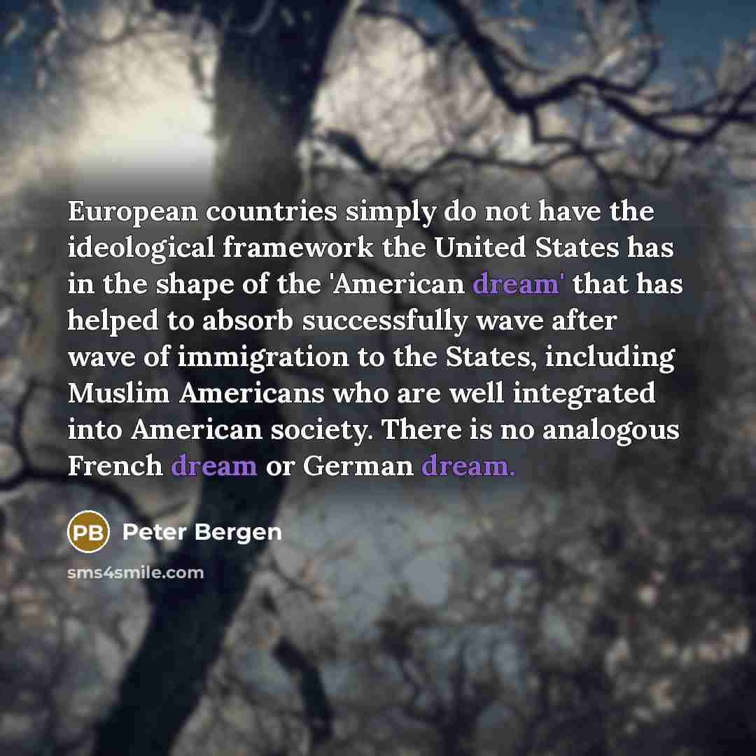 “European countries simply do not have the ideological framework the…” quote by Peter Bergen