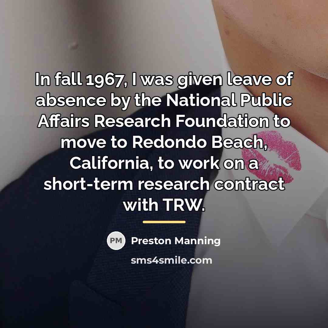 “In fall 1967, I was given leave of absence by…” quote by Preston Manning