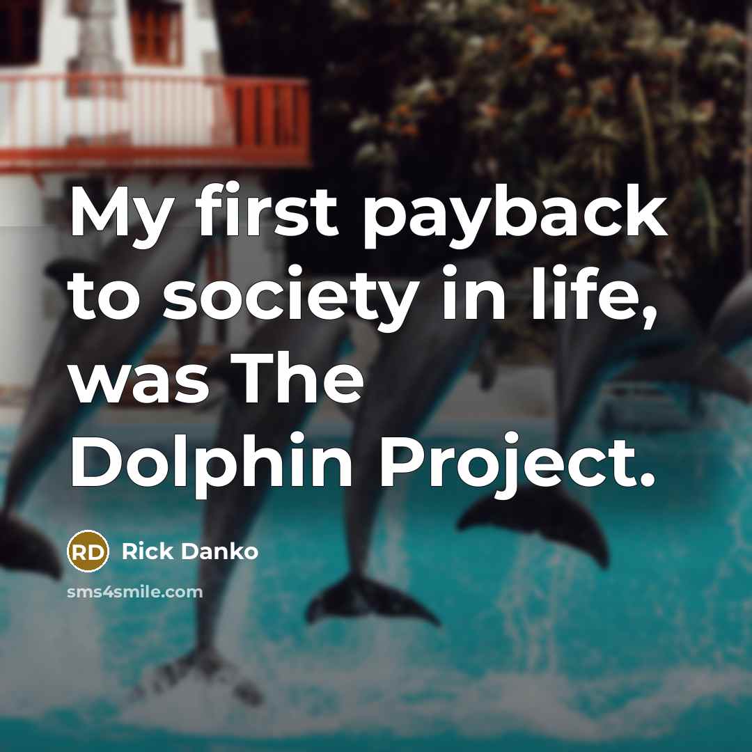 “My first payback to society in life, was The Dolphin…” quote by Rick Danko