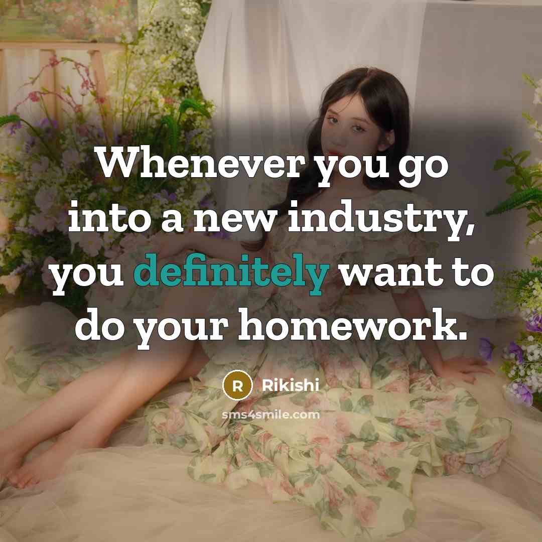 “Whenever you go into a new industry, you definitely want to do your homework.” quote by Rikishi