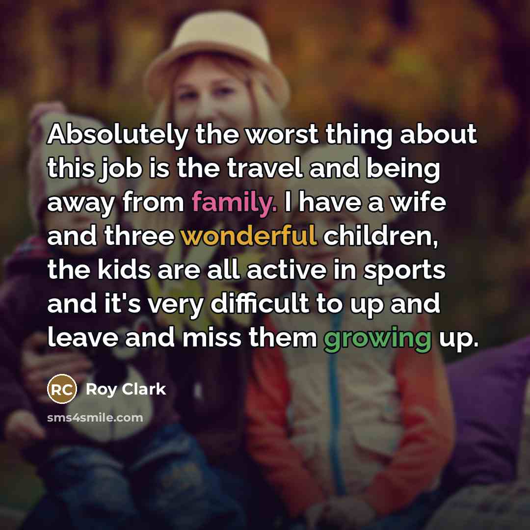 “Absolutely the worst thing about this job is the travel…” quote by Roy Clark