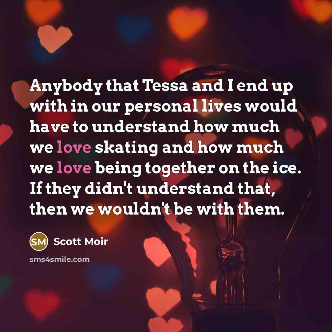 “Anybody that Tessa and I end up with in our…” quote by Scott Moir