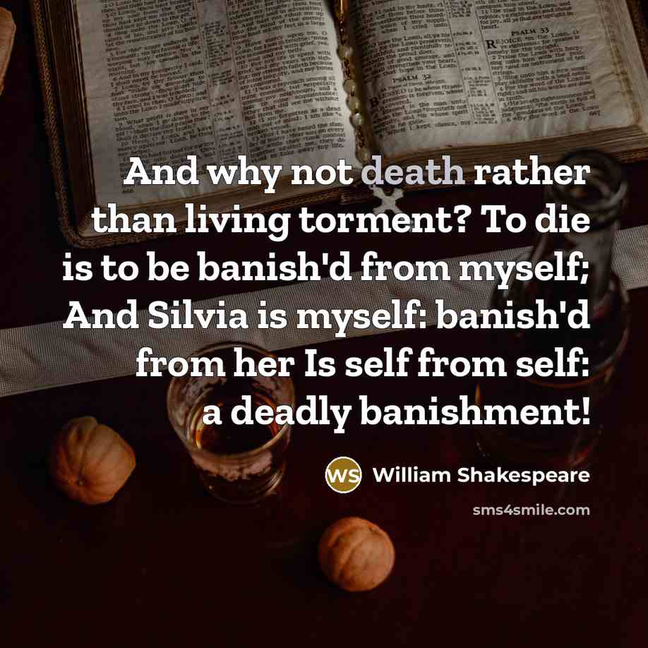 “And why not death rather than living torment? To die…” quote by William Shakespeare