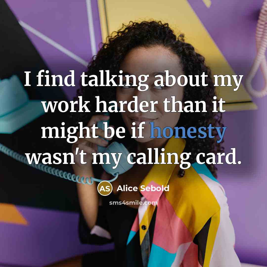 “I find talking about my work harder than it might…” quote by Alice Sebold