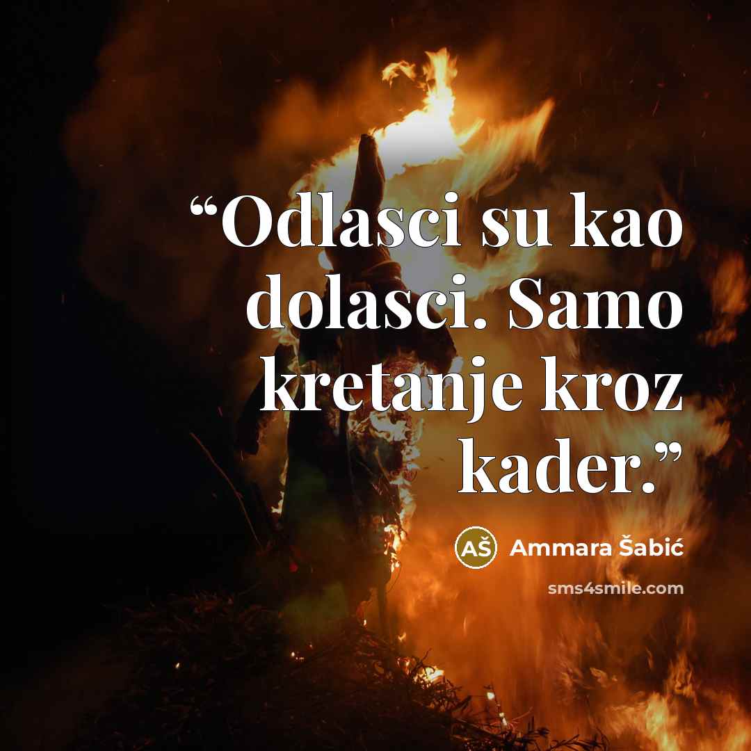 “Odlasci su kao dolasci. Samo kretanje kroz kader.” quote by Ammara Šabić