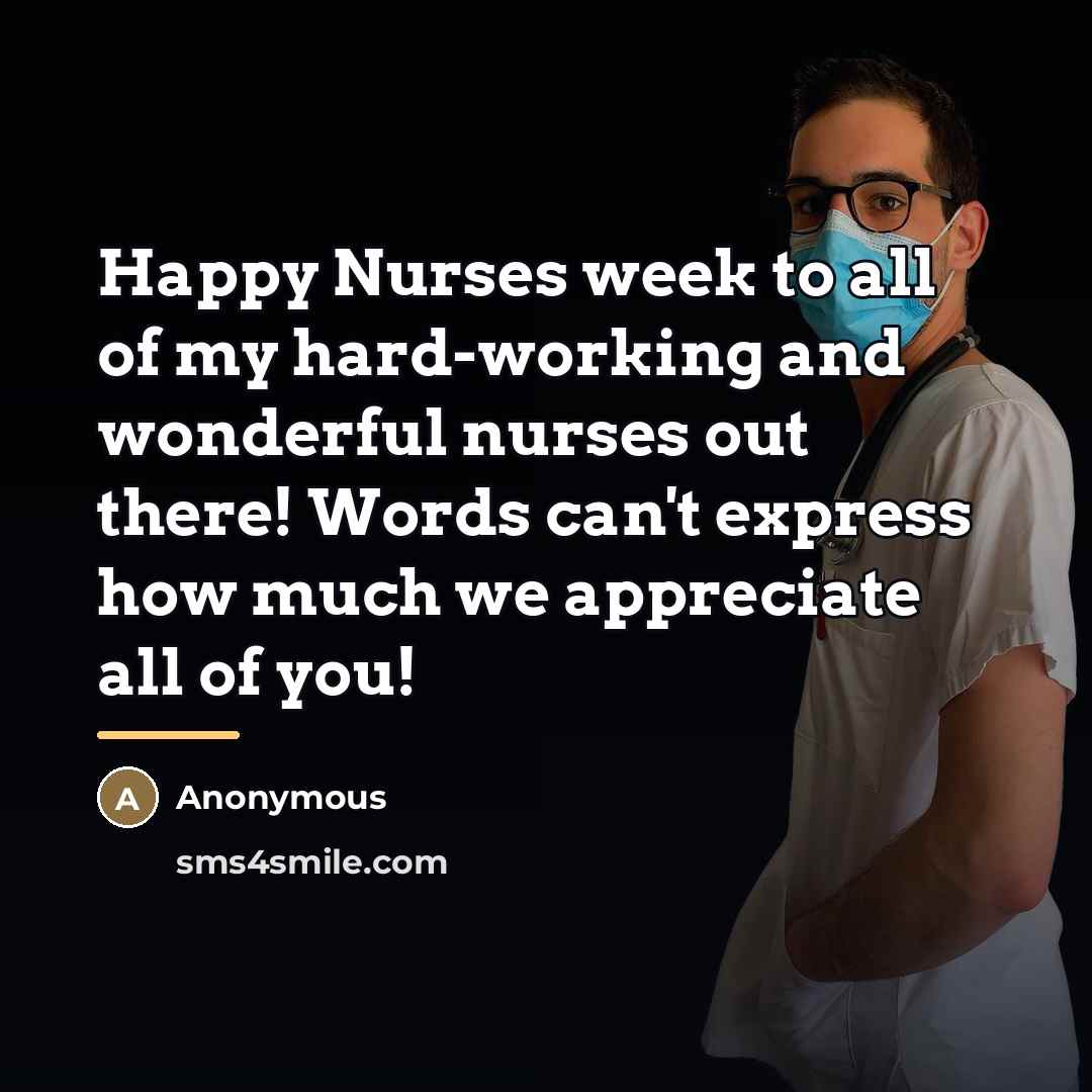 “Happy Nurses week to all of my hard-working and wonderful…” quote by Anonymous