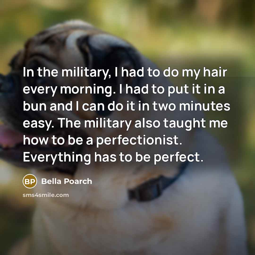 “In the military, I had to do my hair every…” quote by Bella Poarch