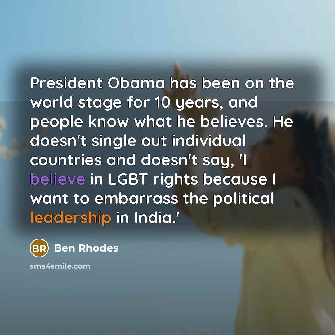 “President Obama has been on the world stage for 10…” quote by Ben Rhodes