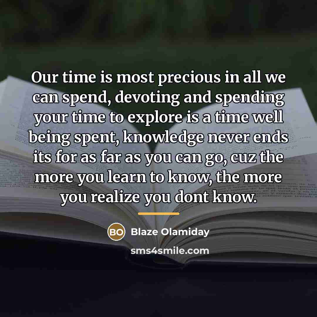 “Our time is most precious in all we can spend,…” quote by Blaze Olamiday
