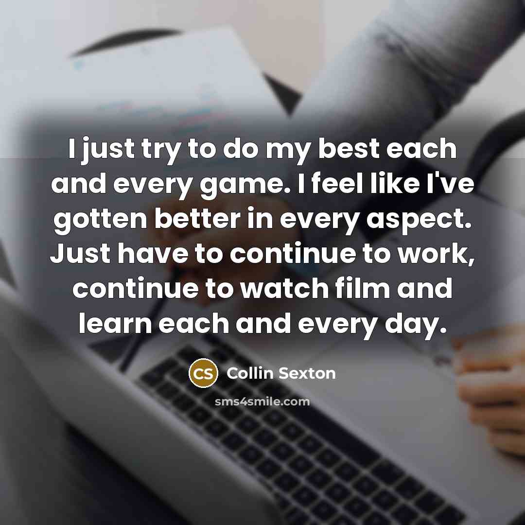 “I just try to do my best each and every…” quote by Collin Sexton