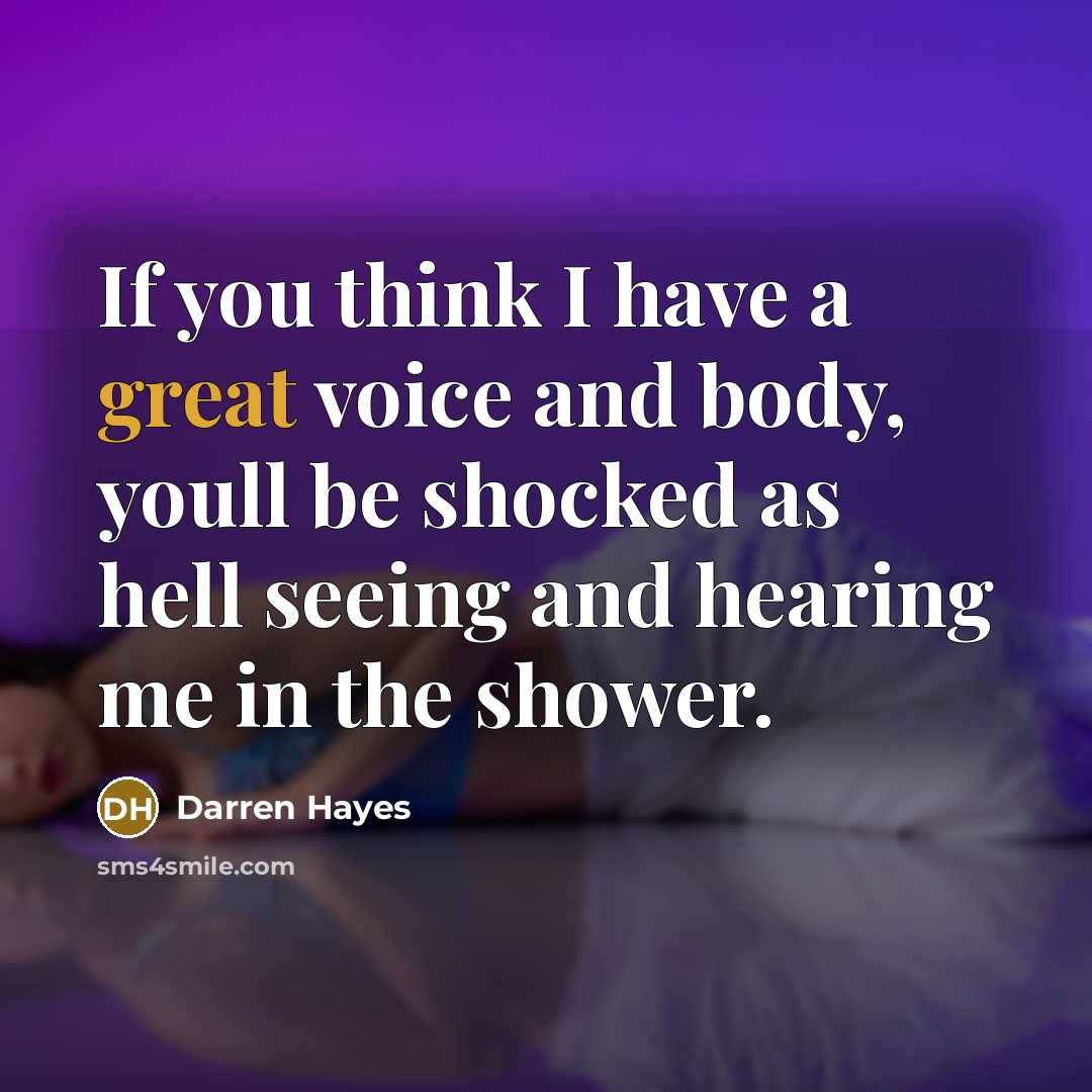 “If you think I have a great voice and body,…” quote by Darren Hayes