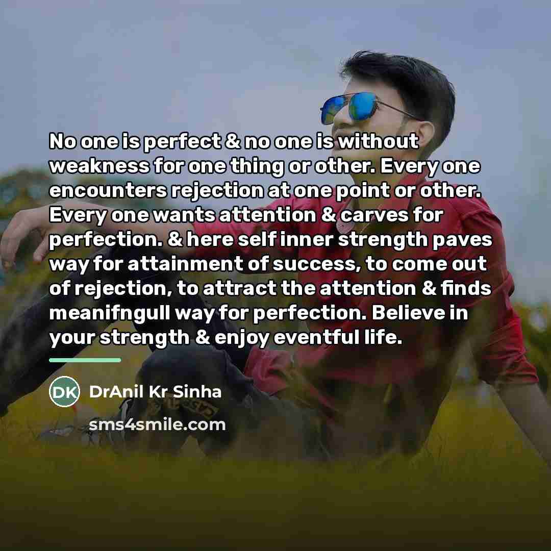 “No one is perfect & no one is without weakness…” quote by DrAnil Kr Sinha