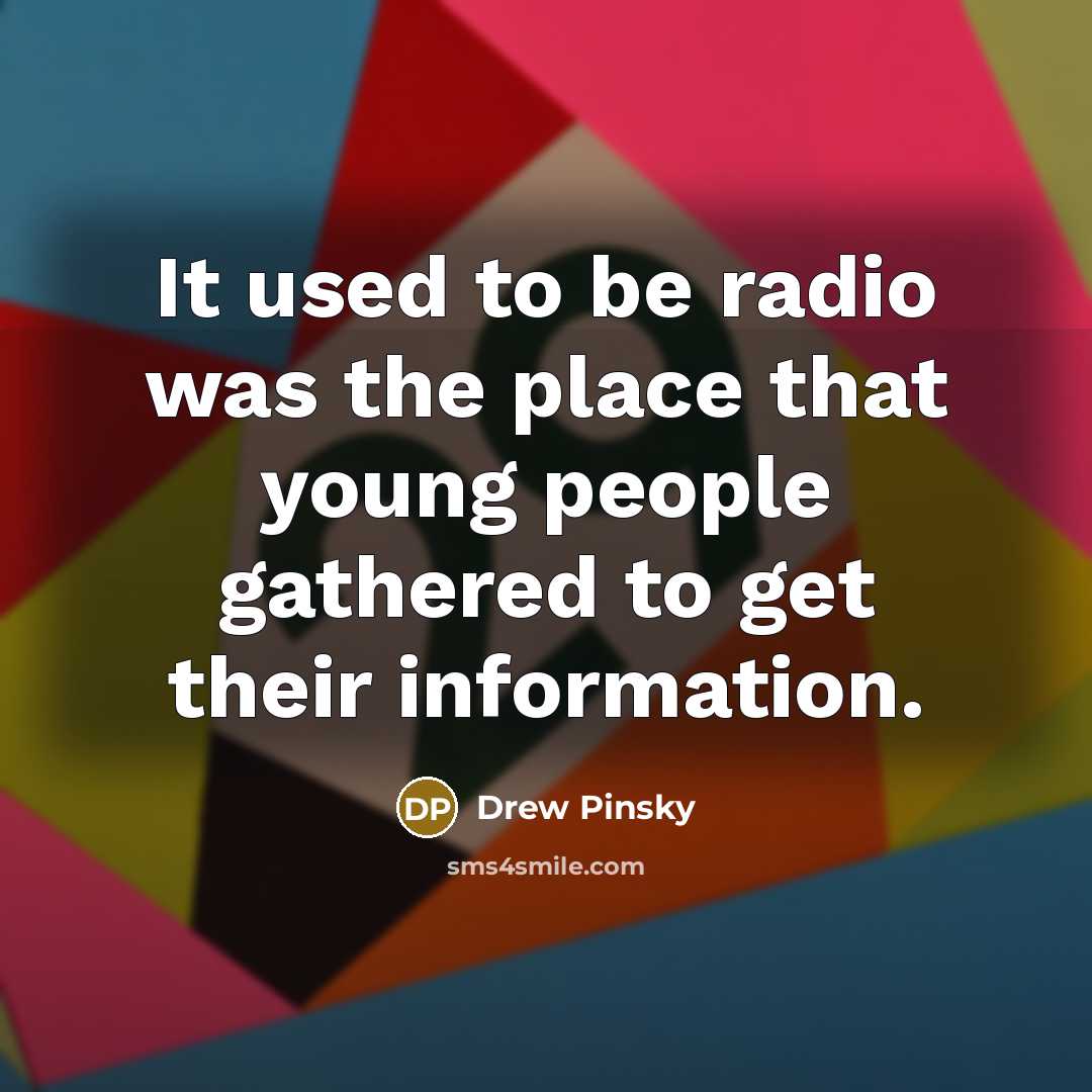 “It used to be radio was the place that young…” quote by Drew Pinsky