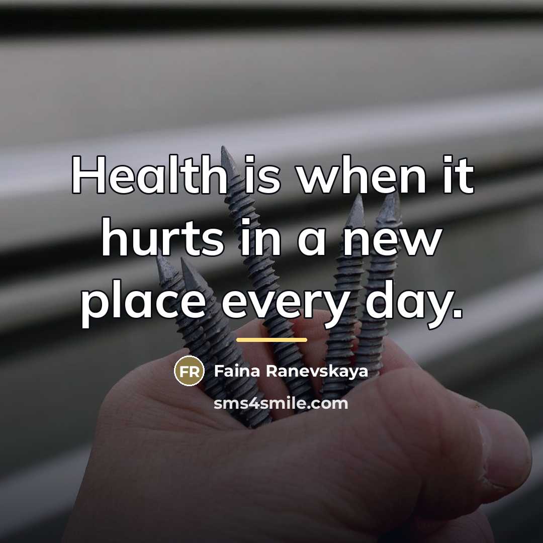 “Health is when it hurts in a new place every…” quote by Faina Ranevskaya