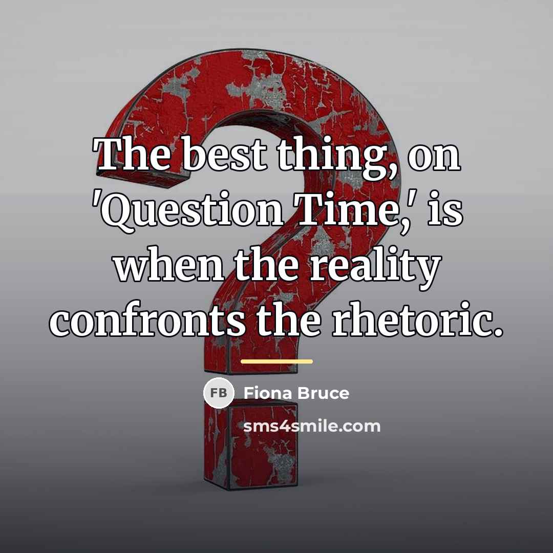 “The best thing, on 'Question Time,' is when the reality…” quote by Fiona Bruce