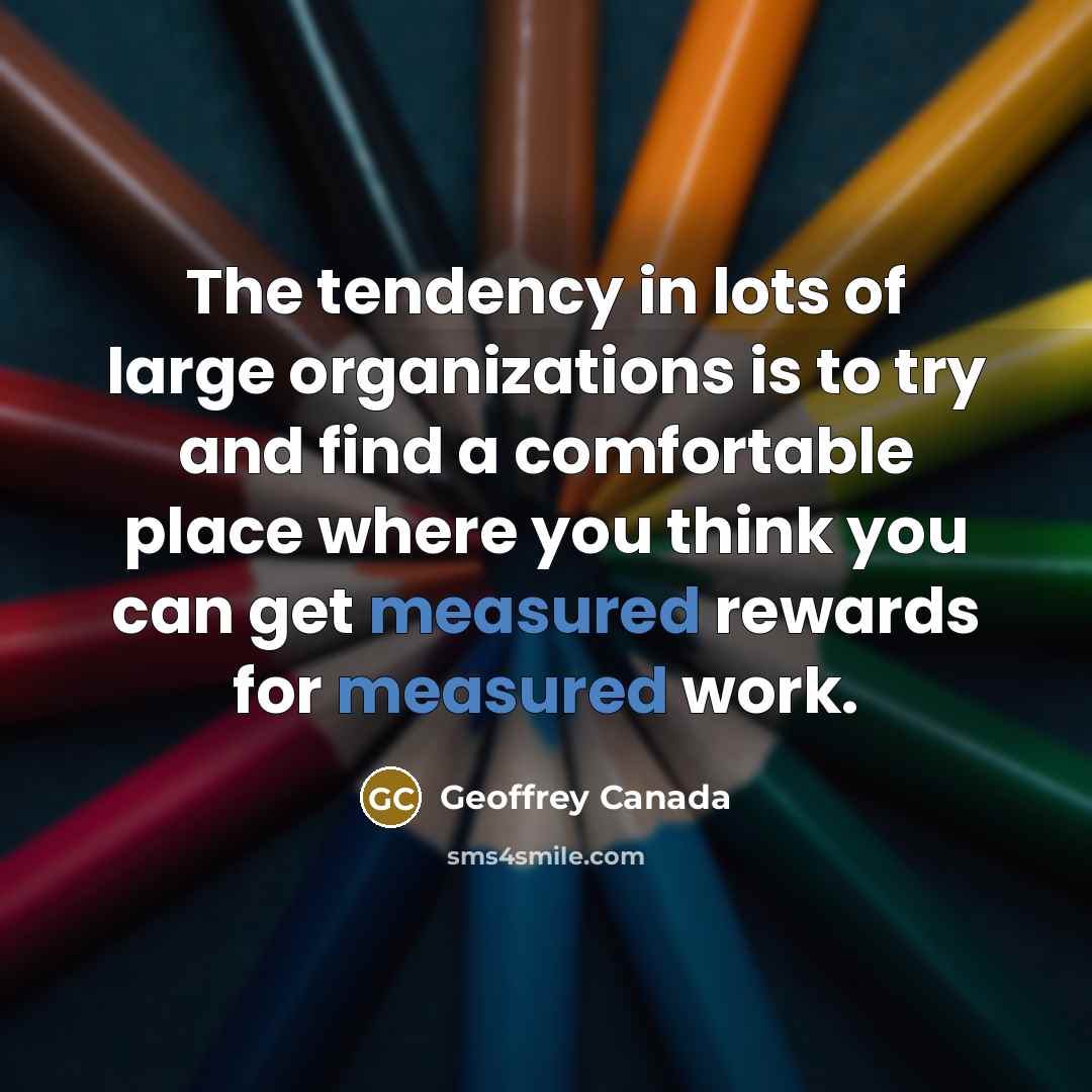 “The tendency in lots of large organizations is to try…” quote by Geoffrey Canada