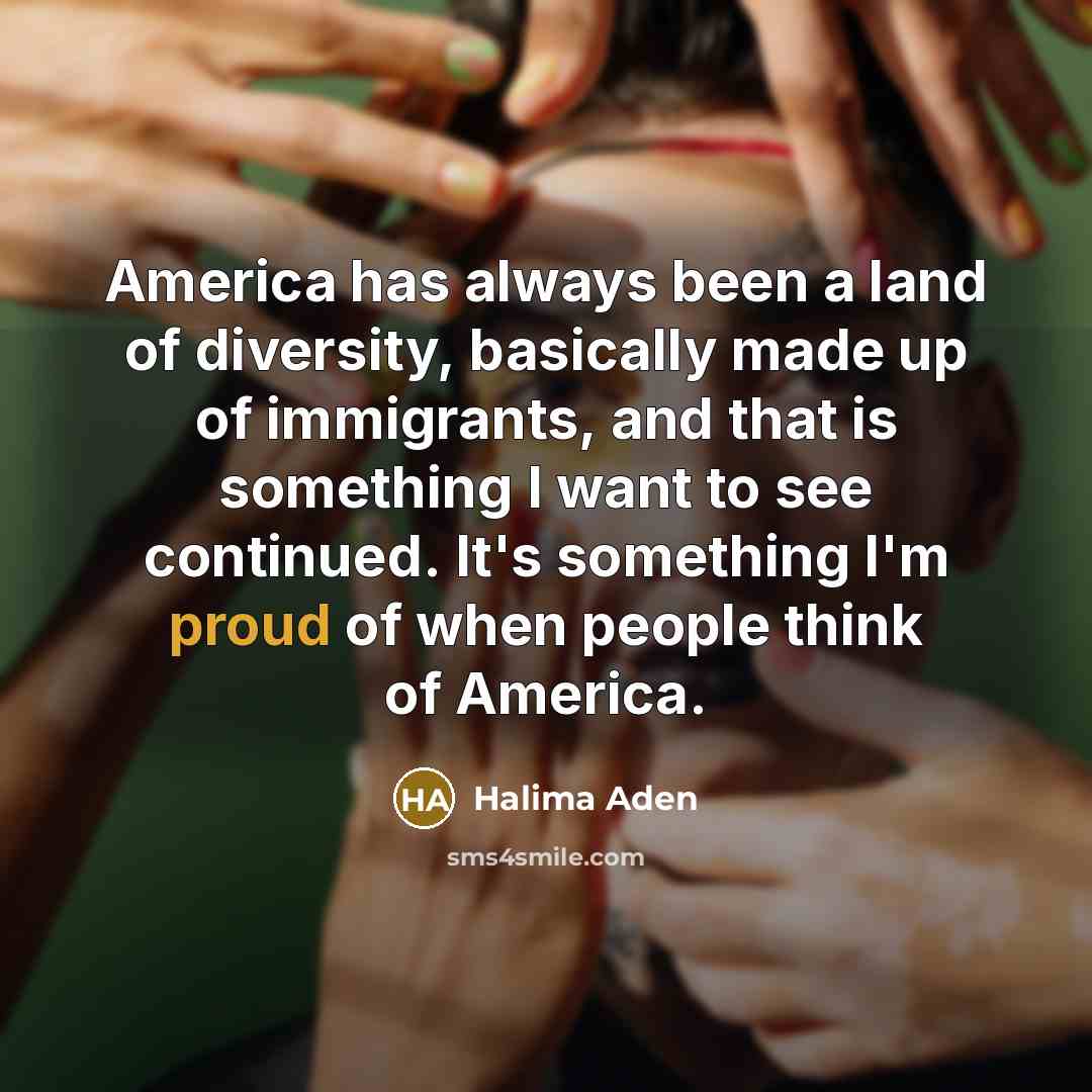 “America has always been a land of diversity, basically made…” quote by Halima Aden