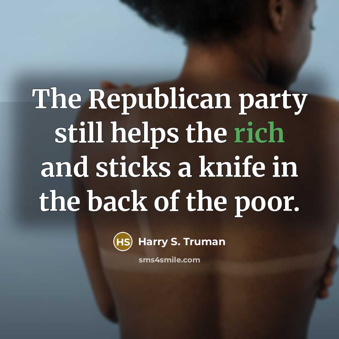 “The Republican party still helps the rich and sticks a…” quote by Harry S. Truman