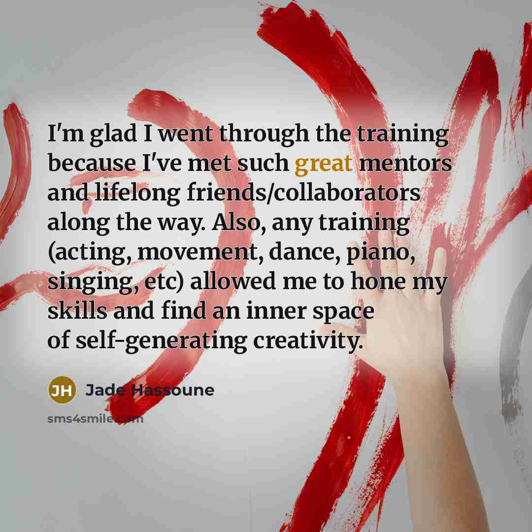 “I'm glad I went through the training because I've met…” quote by Jade Hassoune