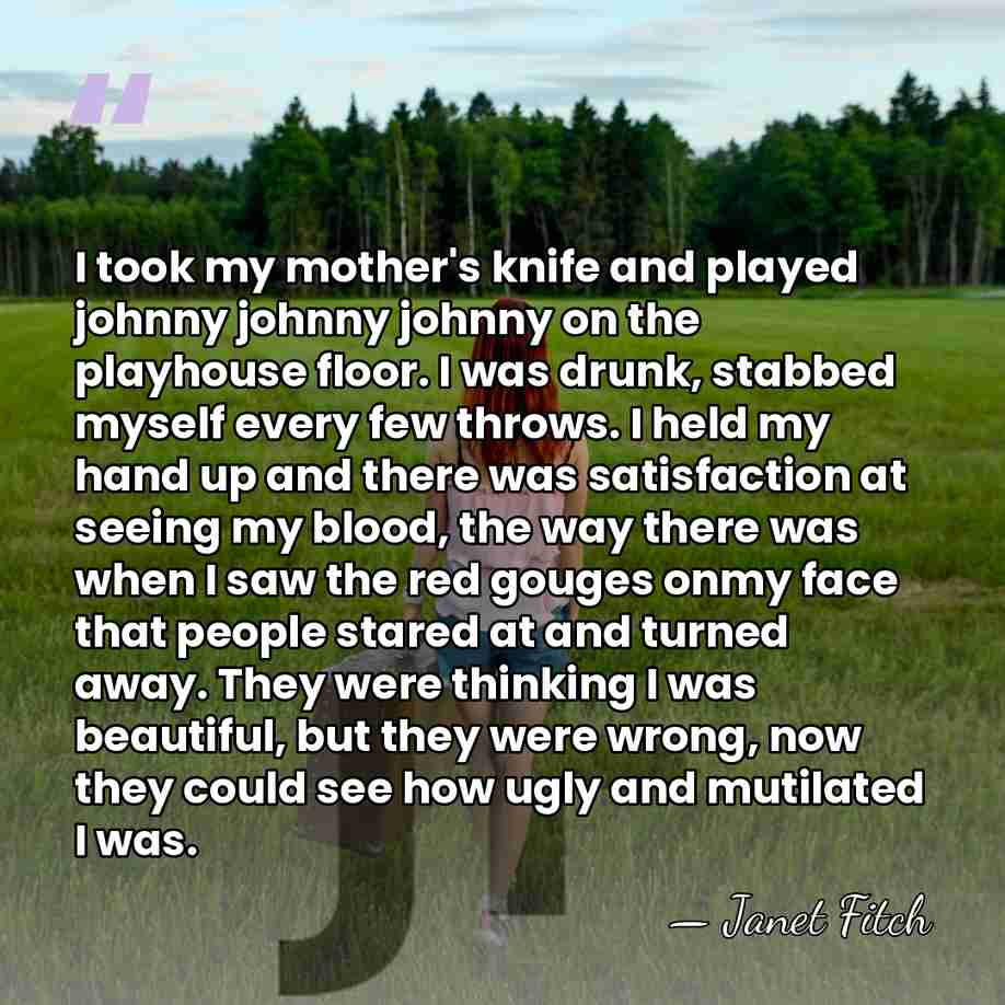 I took my mother's knife and played johnny johnny johnny on the&hellip; - Janet Fitch