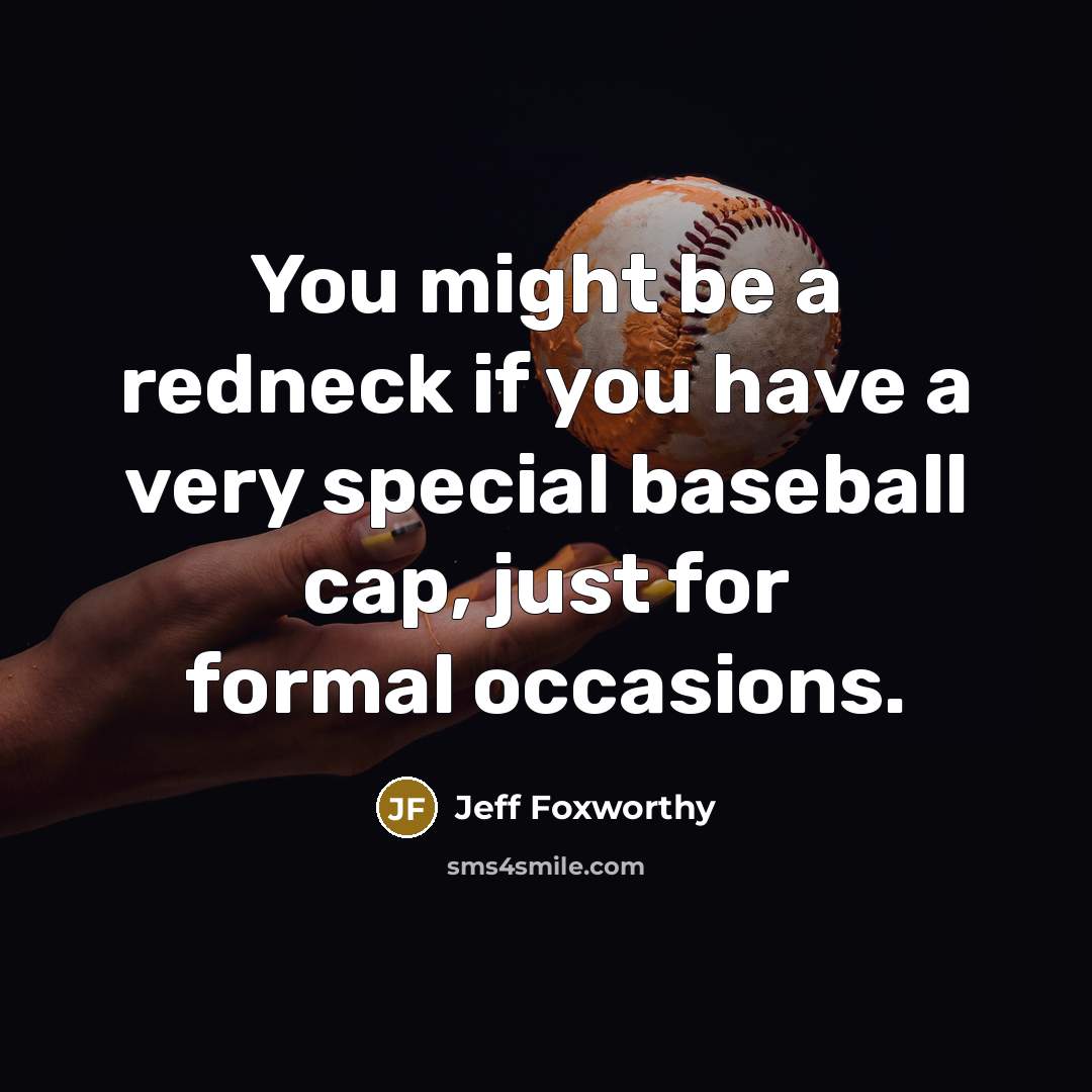 “You might be a redneck if you have a very…” quote by Jeff Foxworthy