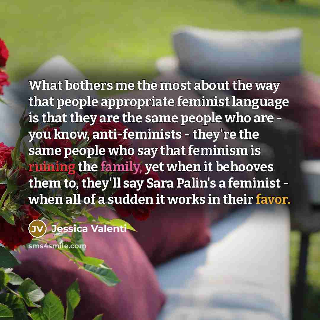 “What bothers me the most about the way that people…” quote by Jessica Valenti