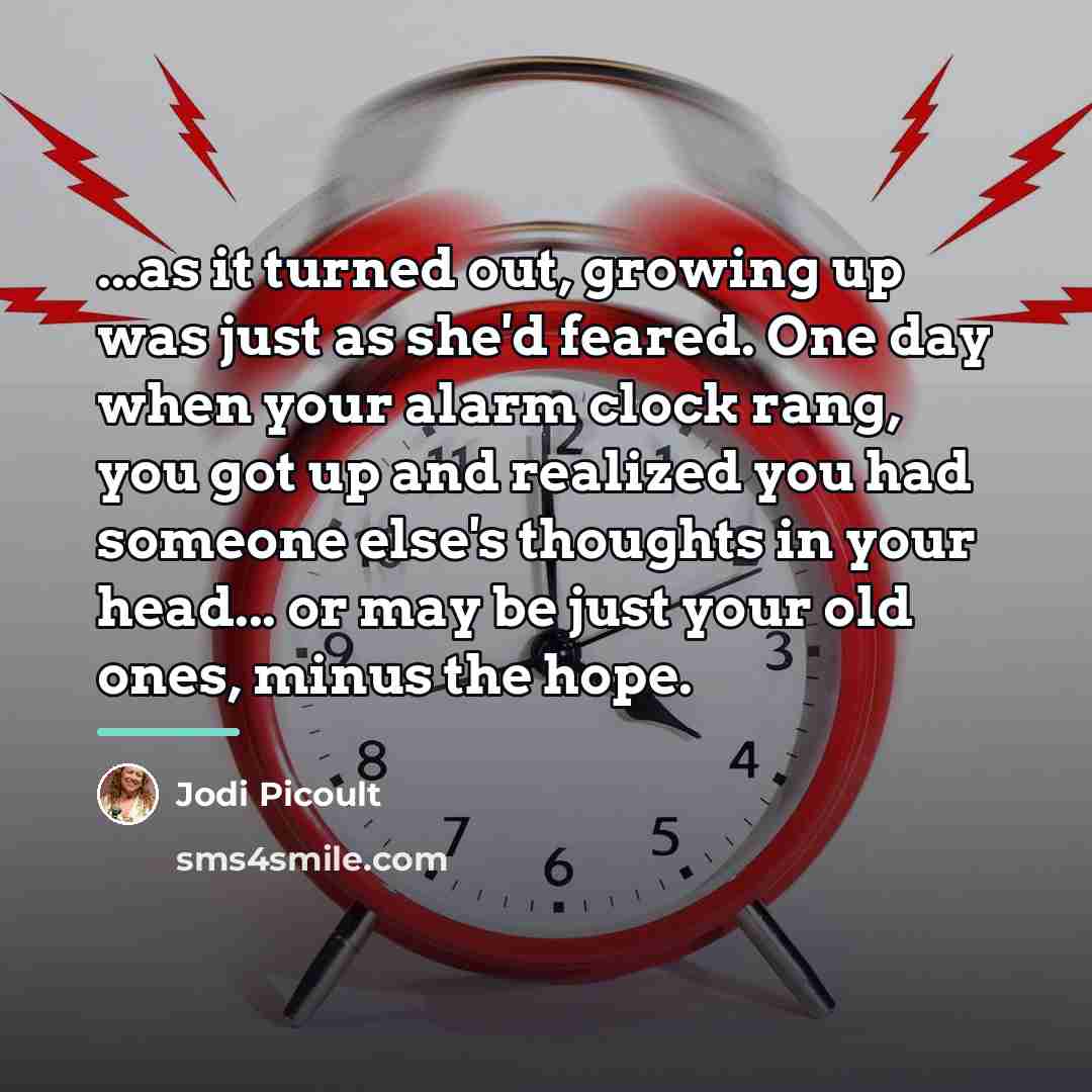 “...as it turned out, growing up was just as she'd…” quote by Jodi Picoult