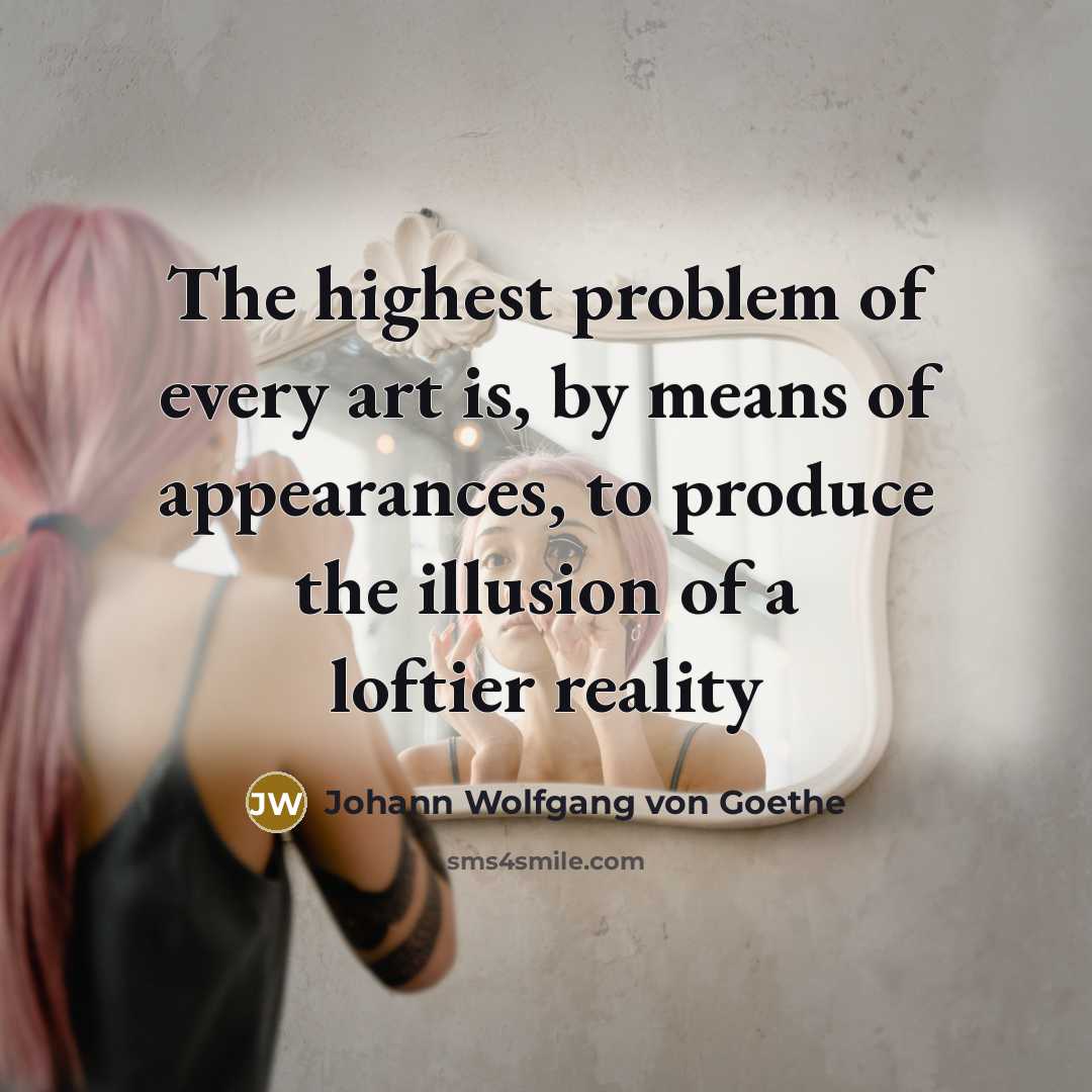 “The highest problem of every art is, by means of…” quote by Johann Wolfgang Von Goethe