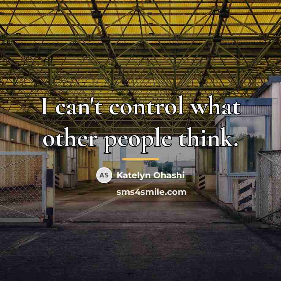 “I can't control what other people think.…” quote by Katelyn Ohashi
