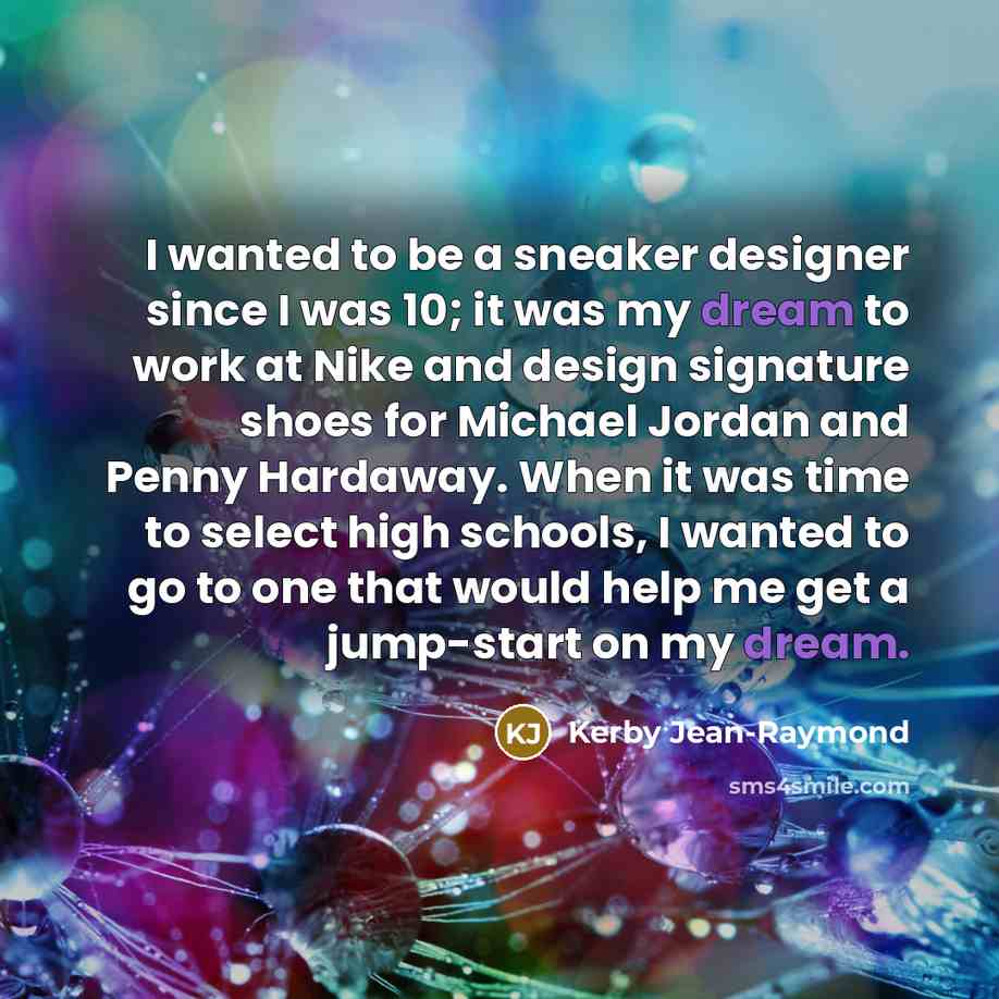 “I wanted to be a sneaker designer since I was…” quote by Kerby Jean-Raymond