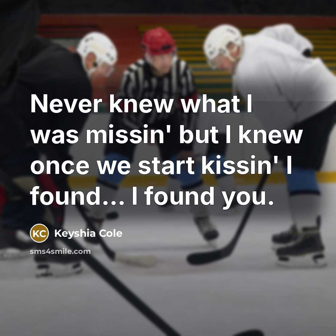 “Never knew what I was missin' but I knew once…” quote by Keyshia Cole