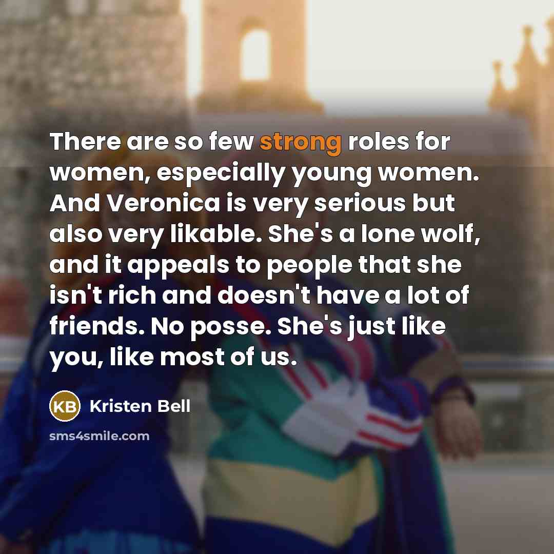 “There are so few strong roles for women, especially young…” quote by Kristen Bell