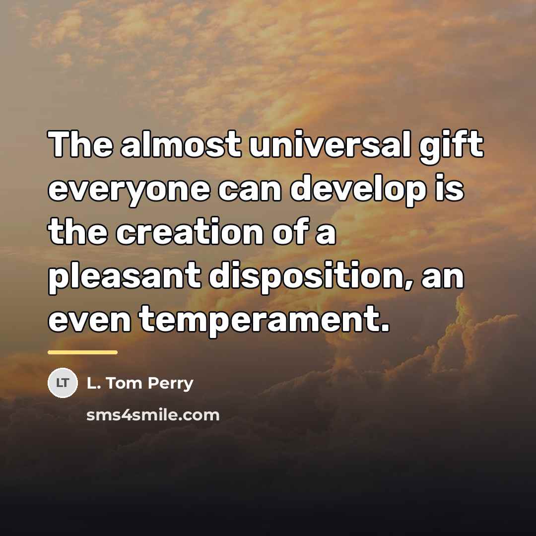 “The almost universal gift everyone can develop is the creation…” quote by L. Tom Perry