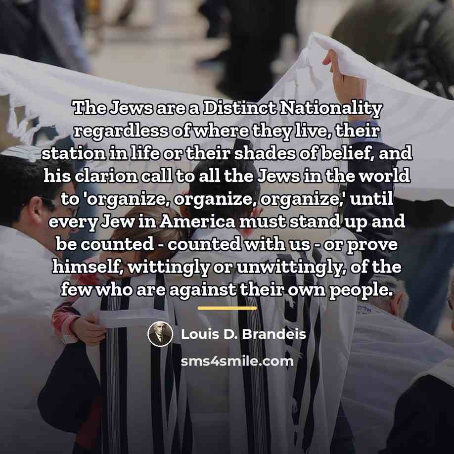 “The Jews are a Distinct Nationality regardless of where they…” quote by Louis D. Brandeis