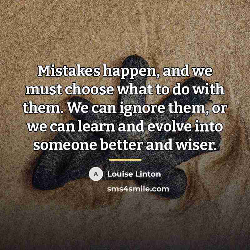 “Mistakes happen, and we must choose what to do with…” quote by Louise Linton