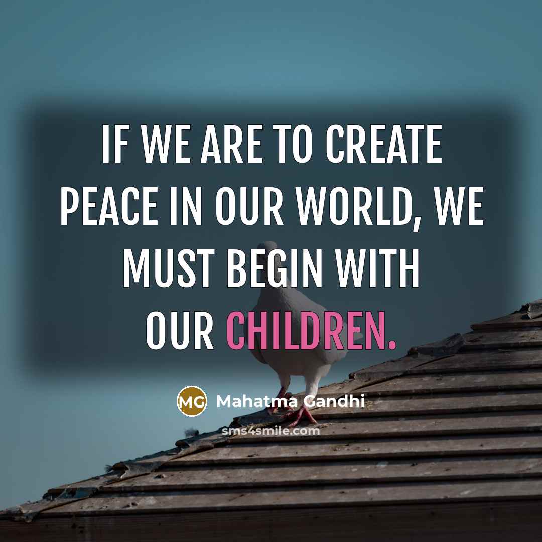 “If we are to create peace in our world, we…” quote by Mahatma Gandhi