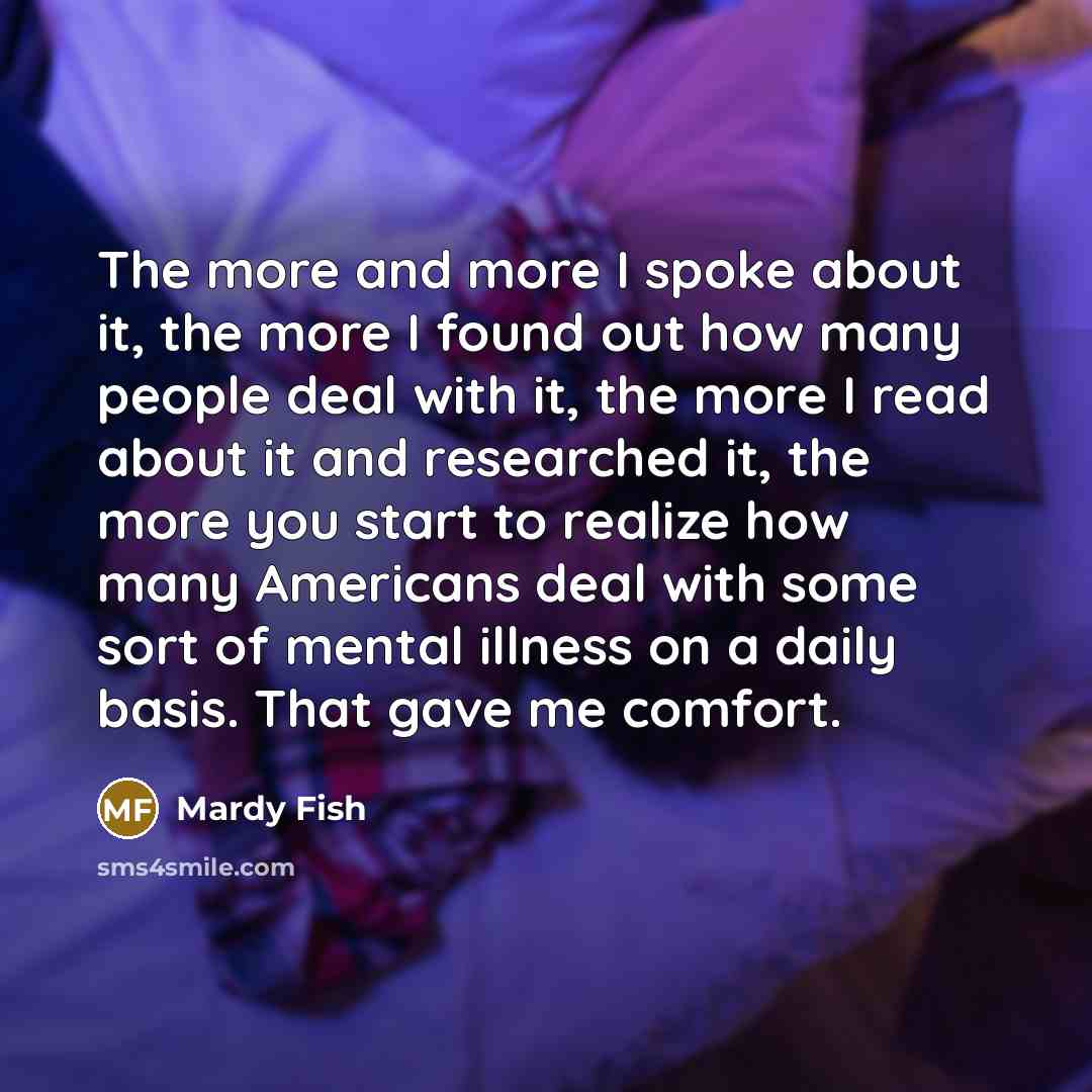“The more and more I spoke about it, the more…” quote by Mardy Fish