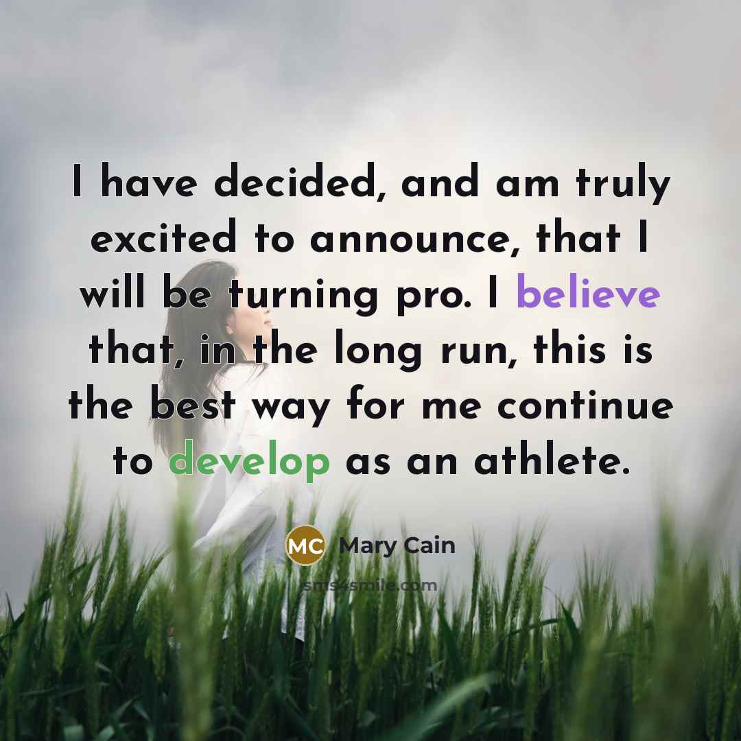 “I have decided, and am truly excited to announce, that…” quote by Mary Cain