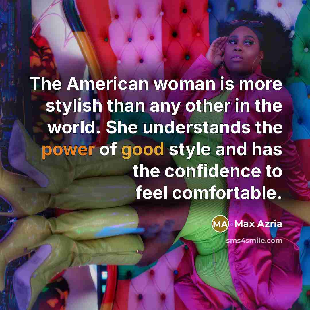 “The American woman is more stylish than any other in…” quote by Max Azria