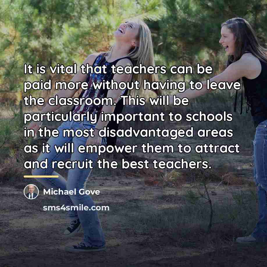 “It is vital that teachers can be paid more without…” quote by Michael Gove
