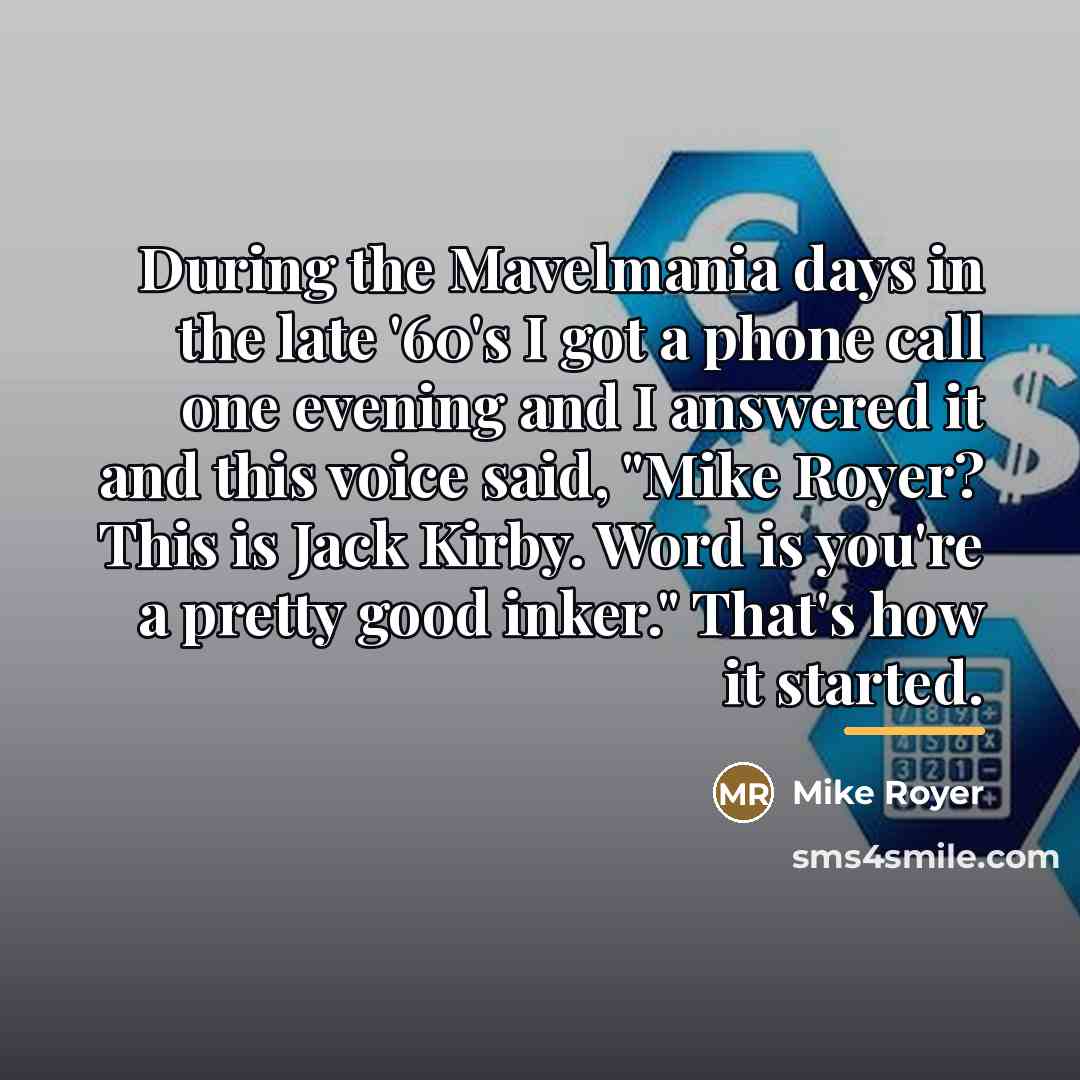 “During the Mavelmania days in the late '60's I got…” quote by Mike Royer