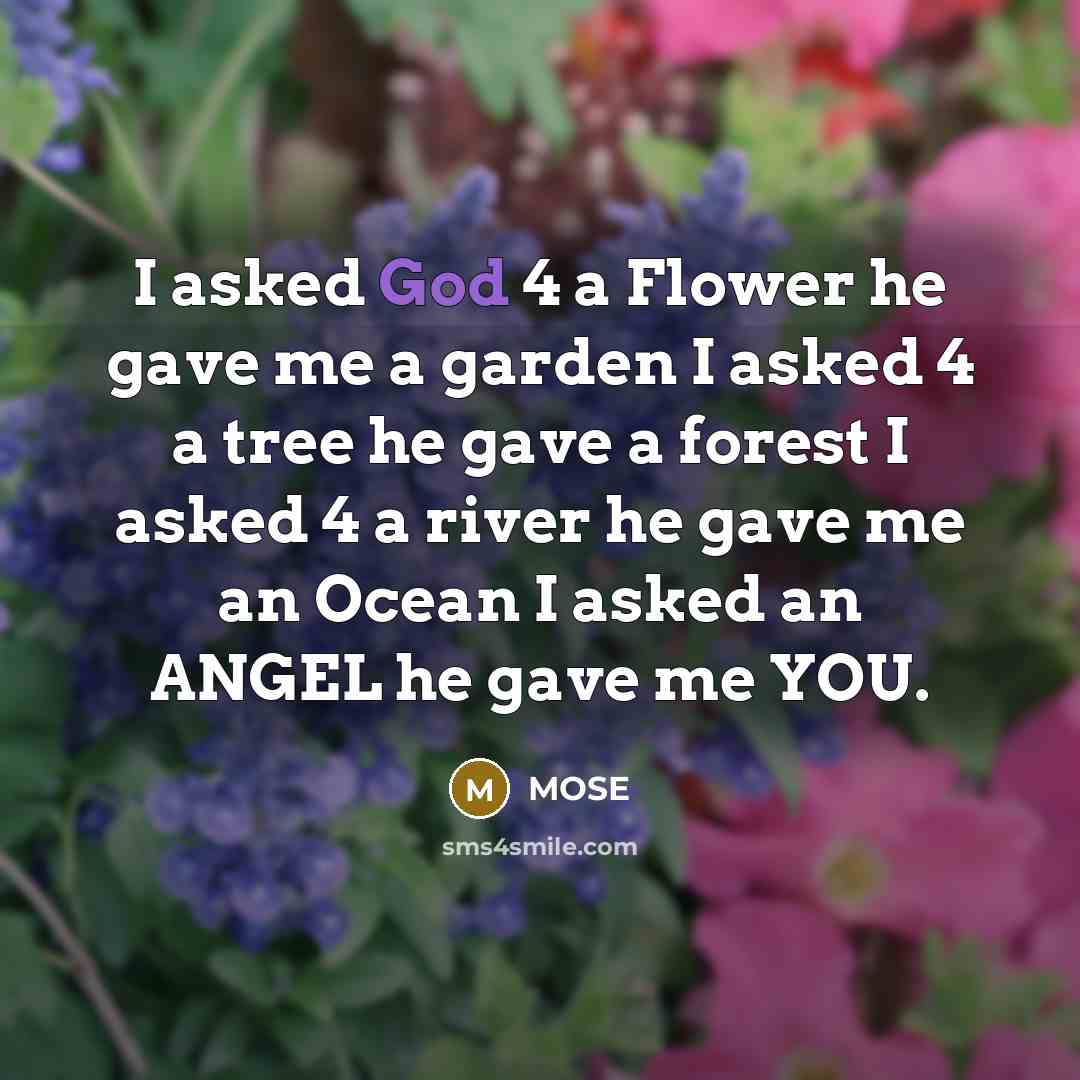 “I asked God 4 a Flower he gave me a…” quote by MOSE