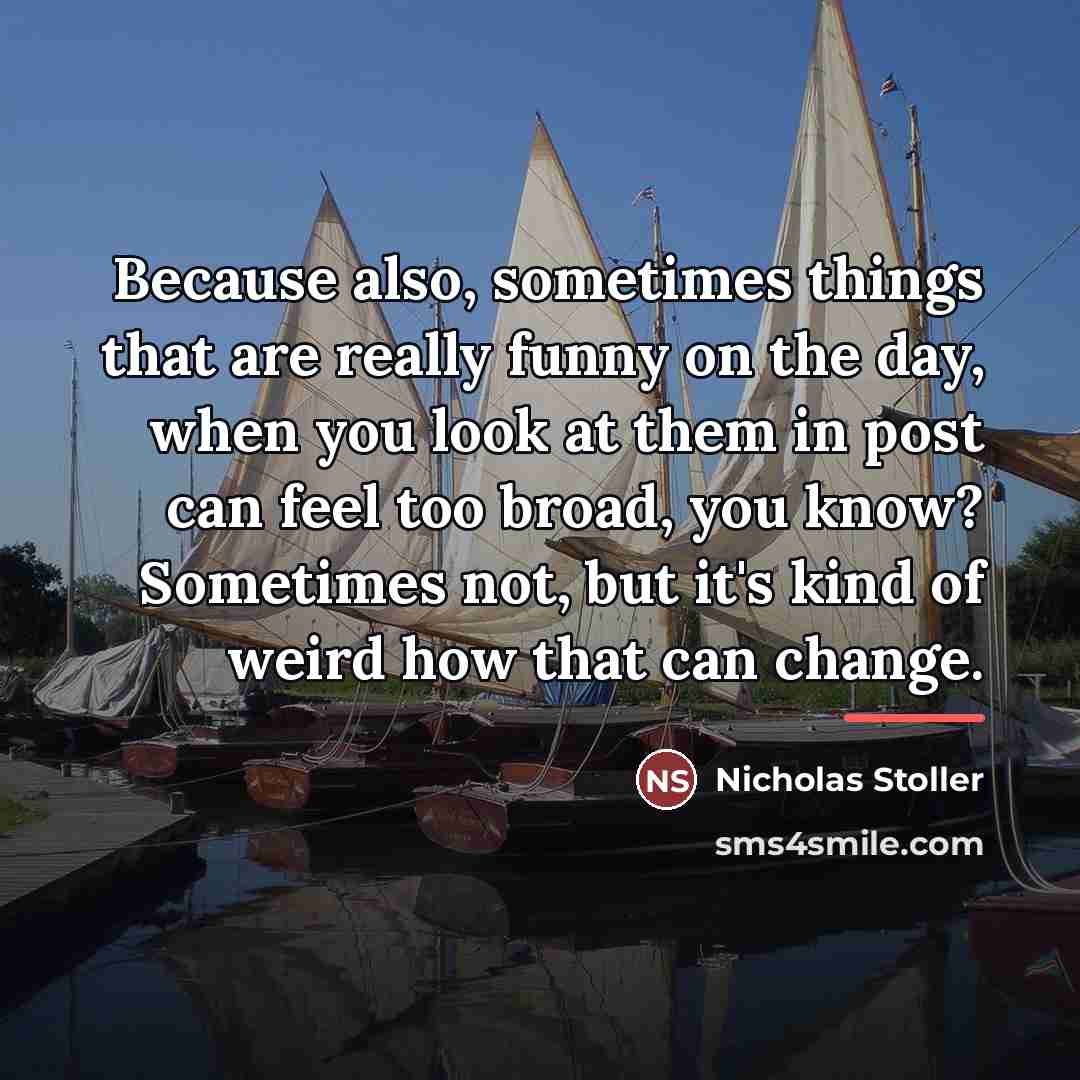 “Because also, sometimes things that are really funny on the…” quote by Nicholas Stoller