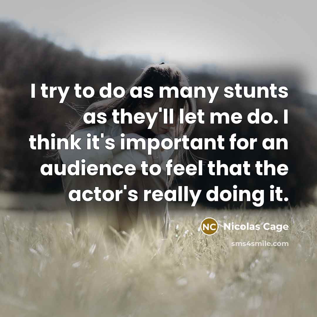 “I try to do as many stunts as they'll let…” quote by Nicolas Cage