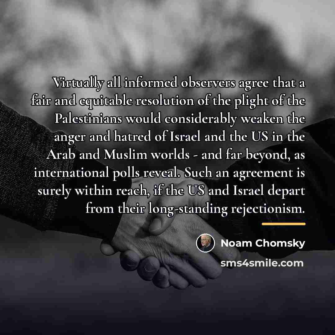 “Virtually all informed observers agree that a fair and equitable…” quote by Noam Chomsky